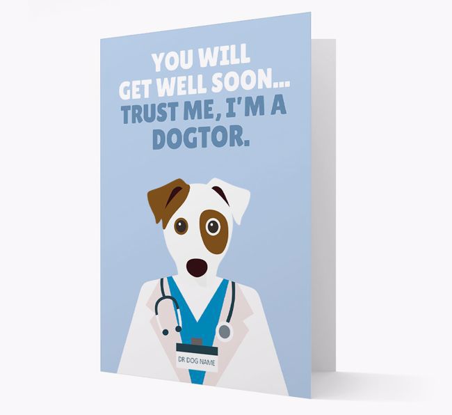 Personalised 'Trust me I'm a Dogtor' Get Well Soon Card